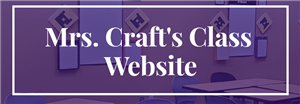 Mrs. Craft's Class Website